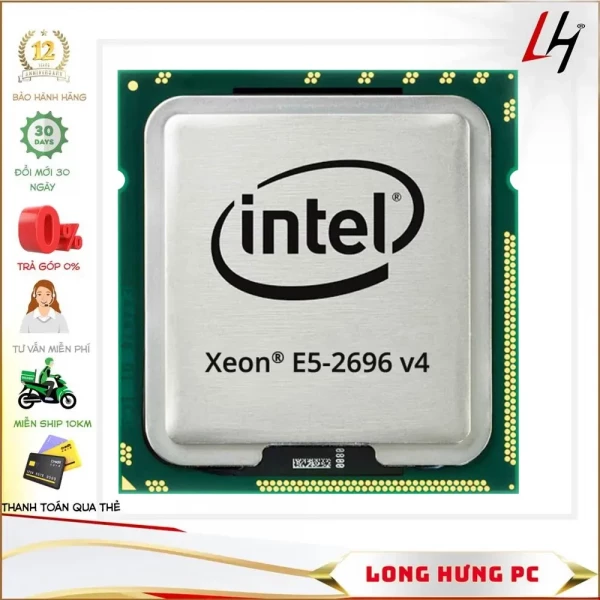 CPU Xeon E5-2696v4 (2.2GHz Turbo Up To 3.6GHz, 22 nhân 44 luồng, 55MB Cache, LGA 2011-3)