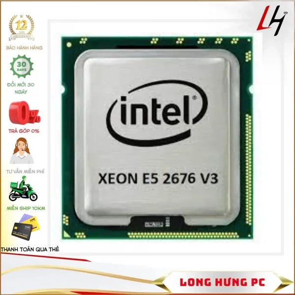 CPU Intel Xeon E5 2676V3 (2.4GHz Turbo Up To 3.2GHz, 12 nhân 24 luồng, 30MB Cache, LGA 2011-3)